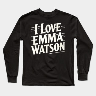 I Love Emma Watson Long Sleeve T-Shirt